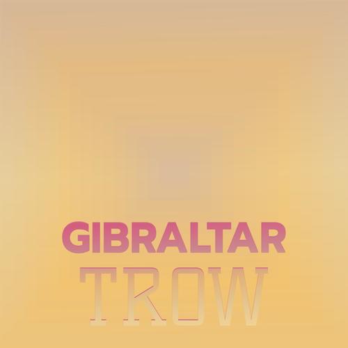 Gibraltar Trow