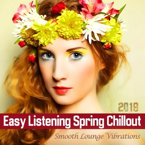 Easy Listening Spring Chillout 2019 (Smooth Lounge Vibrations)