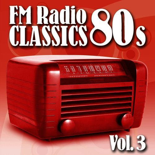 FM Radio Classics 80s Vol.3