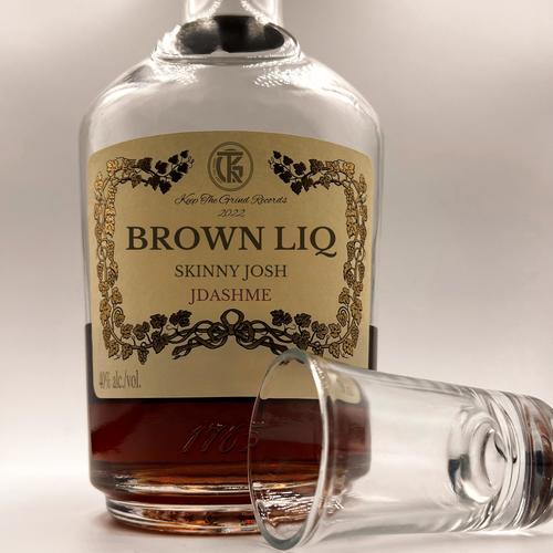 Brown Liq (feat. Skinny Josh & JDASHME) [Explicit]