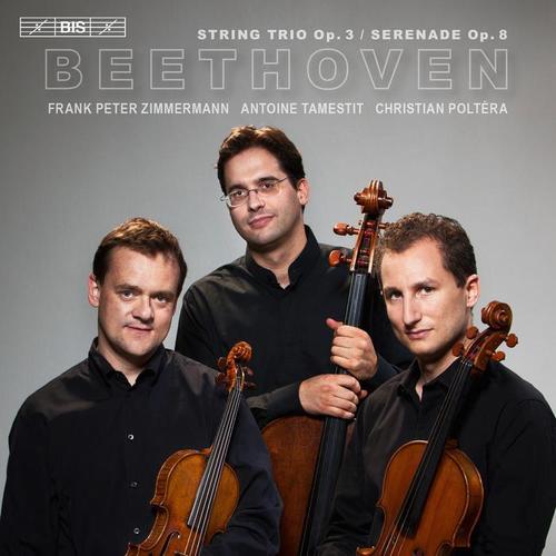 Beethoven: String Trio in E-flat major, Op. 3 (for violin, viola and cello) ; Serenade Op.8