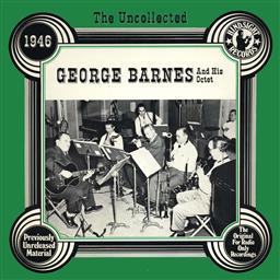 The Uncollected: George Barnes And His Orchestra