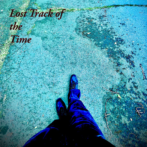 Lost Track Of The Time (Explicit)