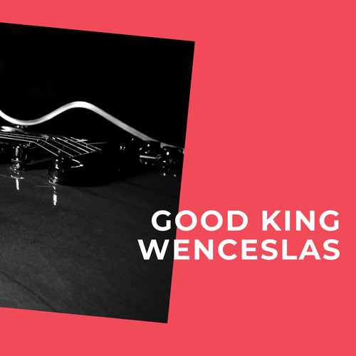 Good King Wenceslas