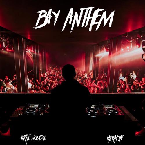 BAY ANTHEM (feat. Harm TN) [Explicit]