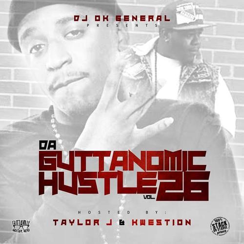 Da Guttanomic Hustle 26 (Hosted By Kwestion & Taylor J)