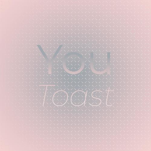 You Toast