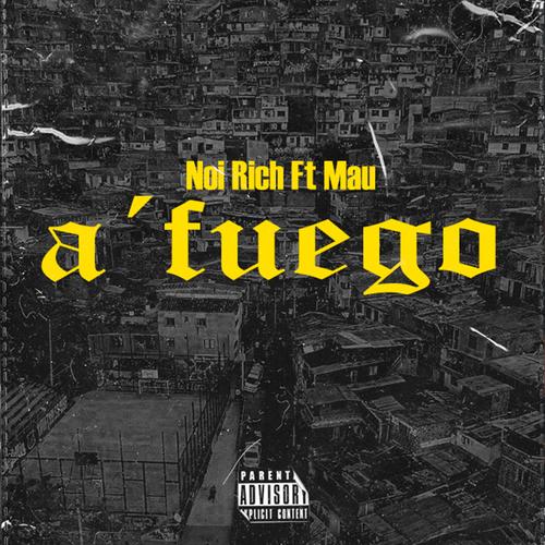 a' fuego (feat. mau) [Explicit]