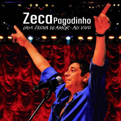 Zeca Pagodinho - Uma Prova De Amor Ao Vivo (Live)