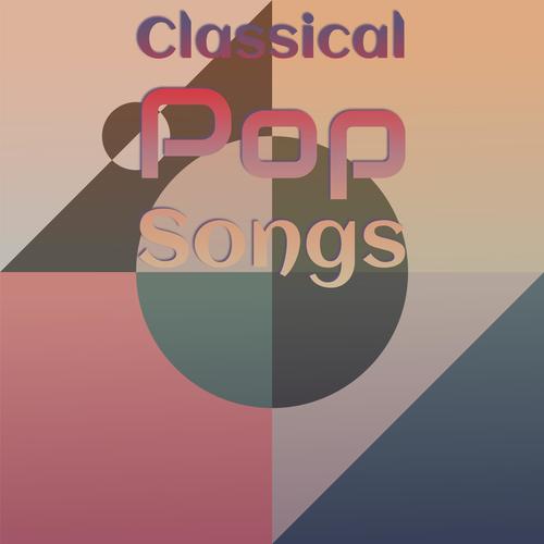 Classical Pop Songs