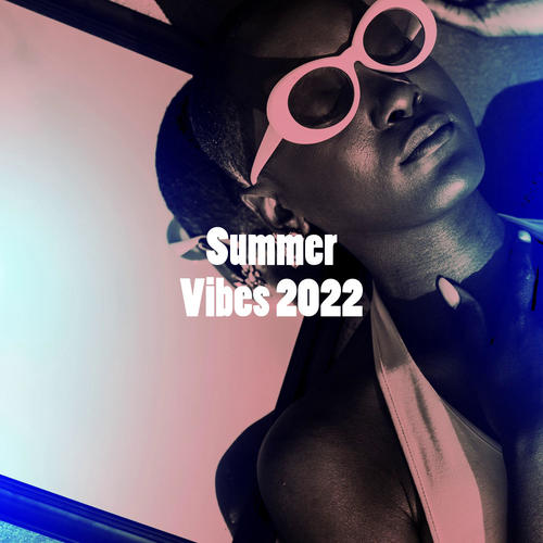 Summer Vibes 2022 (Explicit)