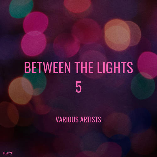 Between the Lights, Vol. 5 (The Techno Collection)