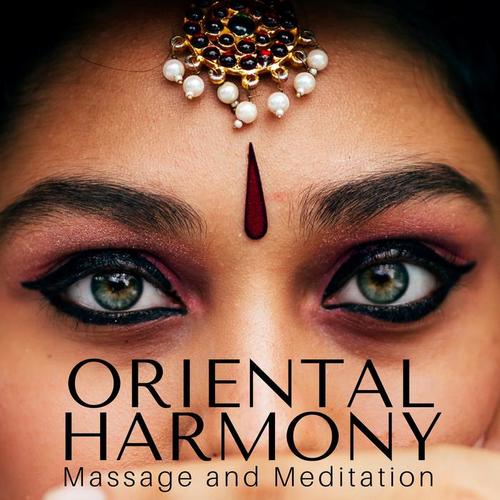 Oriental Harmony: Massage and Meditation, Relaxation Therapy Music for Spa