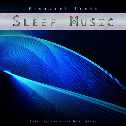 Binaural Beats Sleep Music: Relaxing Music for Deep Sleep