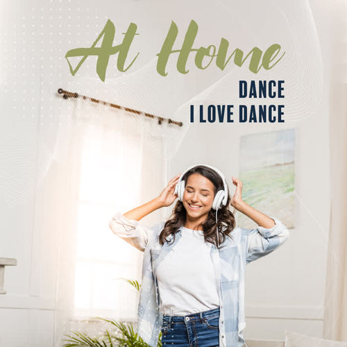 At Home: Dance, I Love Dance