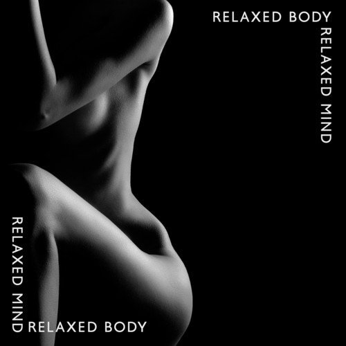 Relaxed Body Relaxed Mind - Background Music for Yoga & Tension Release, Spa, Natural Balance Massage, Peaceful Meditation and Healing