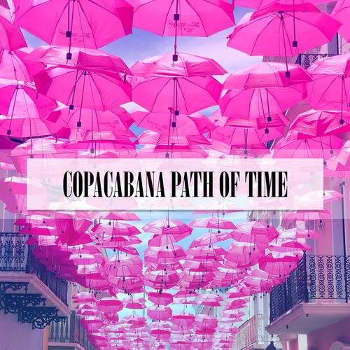 COPACABANA PATH OF TIME