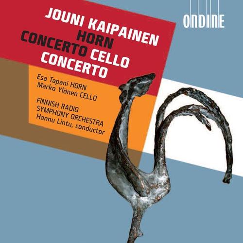 KAIPAINEN, J.: Horn Concerto / Cello Concerto No. 1 (Tapani, Ylonen)