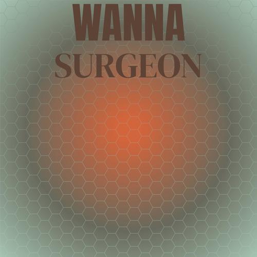 Wanna Surgeon