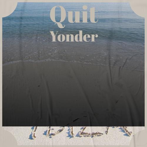 Quit Yonder