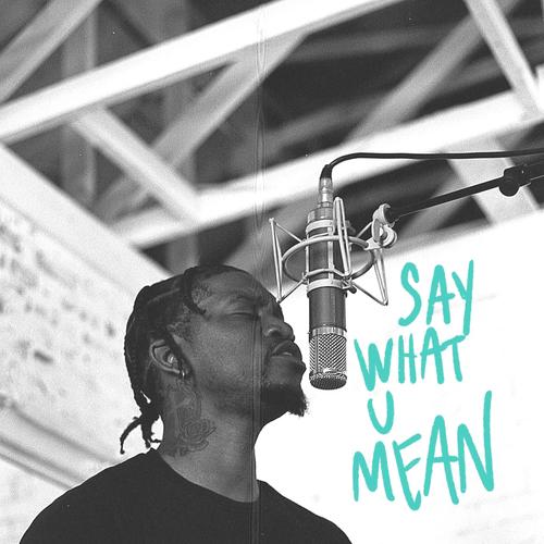 Say What U Mean (feat. John Givez)