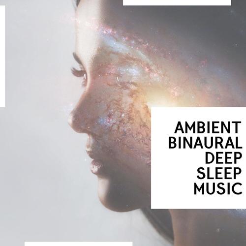 Ambient Binaural Deep Sleep Music