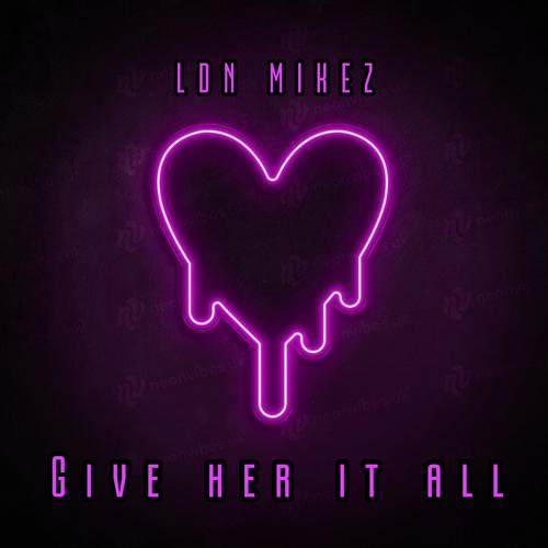 GIVE HER IT ALL (Explicit)