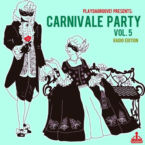 Carnivale Party, Vol. 5 (Radio Edition) [Explicit]