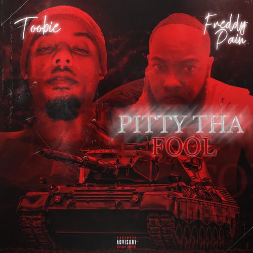 Pitty Tha Fool (feat. FreddyPain) (Explicit)