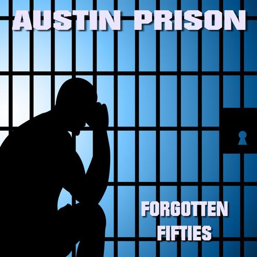 Austin Prison (Forgotten Fifties)