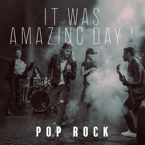 It Was Amazing Day ! - Pop Rock