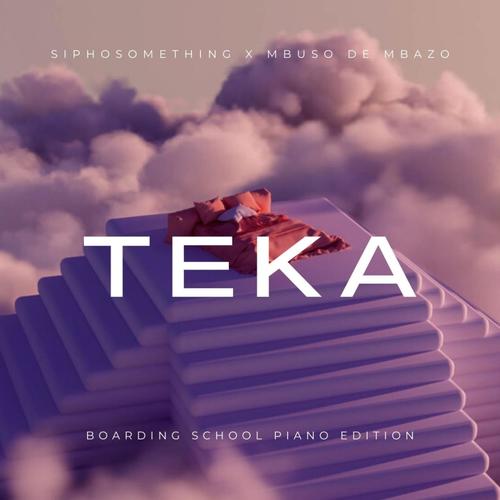 Teka (feat. Mbuso de Mbazo)