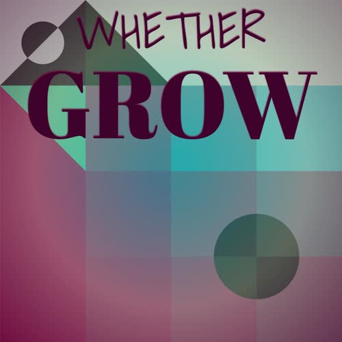 Whether Grow