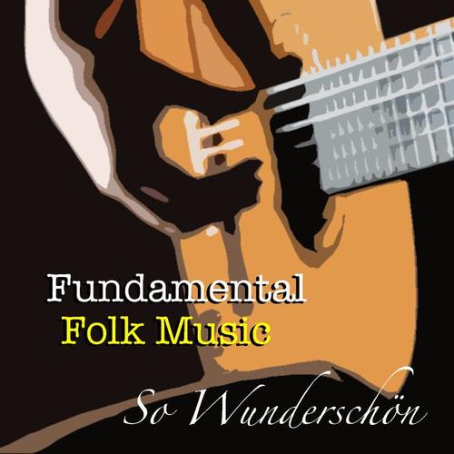 So Wunderschön Fundamental Folk Music