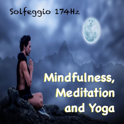 Solfeggio 174Hz: Mindfulness, Meditation and Yoga