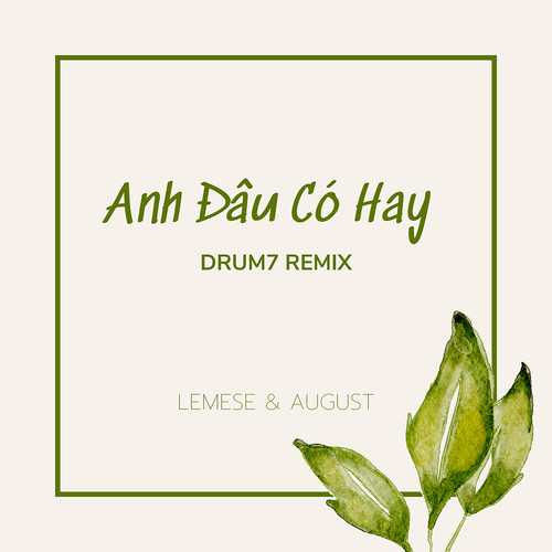 Anh Đâu Có Hay (DRUM7 REMIX)