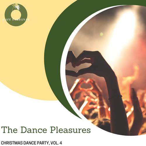 The Dance Pleasures - Christmas Dance Party, Vol. 4