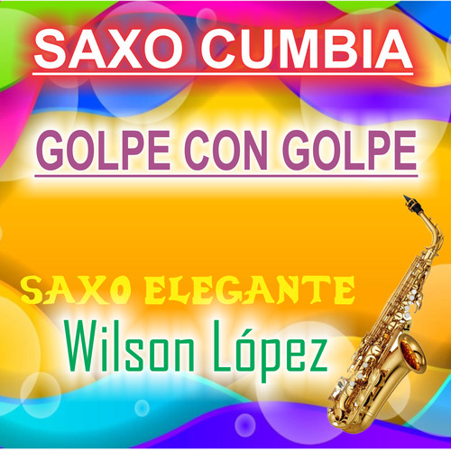Saxo Cumbia/Golpe con Golpe