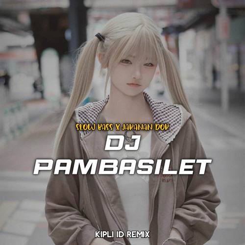 DJ Pambasilet  Slow Bass X Jaranan Dor