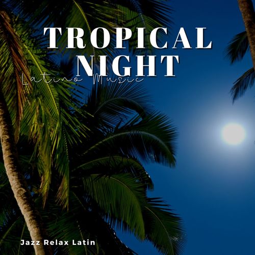 Tropical Night Latino Music