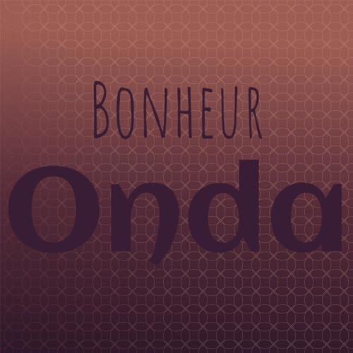 Bonheur Onda