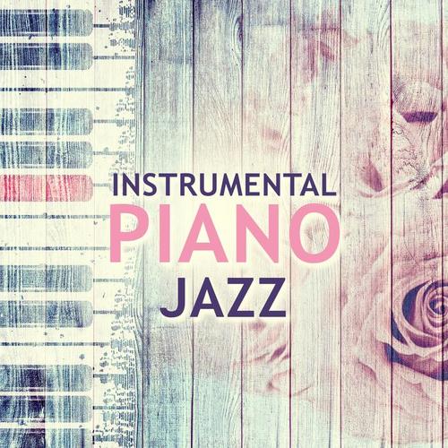 Instrumental Piano Jazz – Ultimate Jazz Music, Soothing Jazz