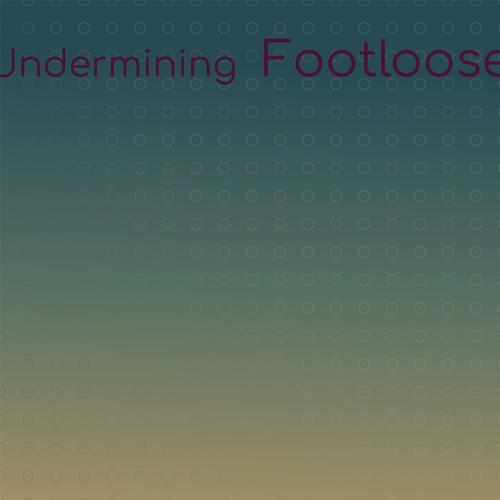 Undermining Footloose