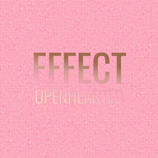 Effect Openhearted