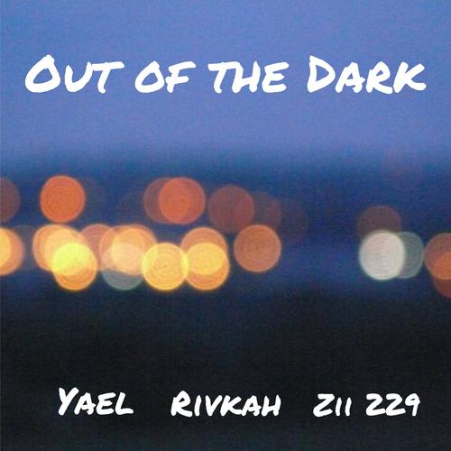 Out Of The Dark (feat. Yael & Rivkah)