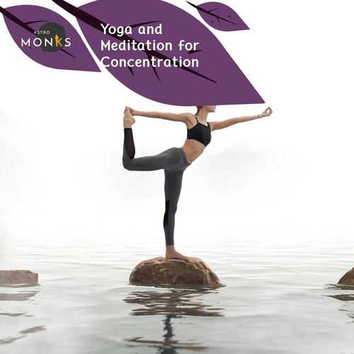 Yoga and Meditation for Concentration