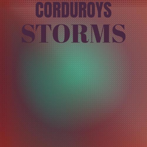 Corduroys Storms