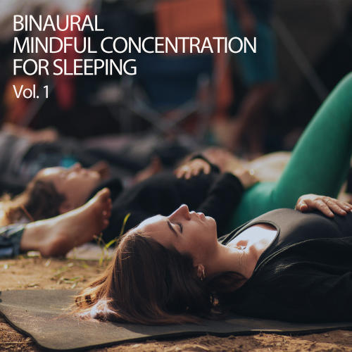 Binaural: Mindful Concentration For Sleeping Vol. 1