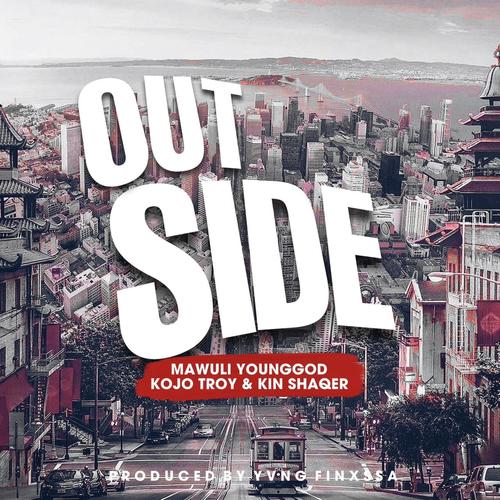 Outside (feat. Kojo Troy & Kin Shaqer)