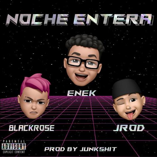 Noche entera (feat. Blackrose & Jrod)